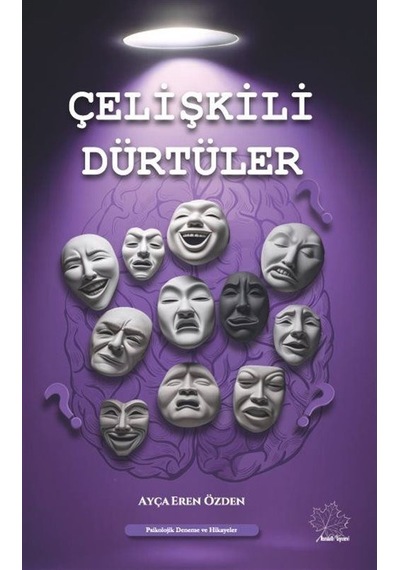 Çelişkili Dürtüler / Ayça Eren Özden
