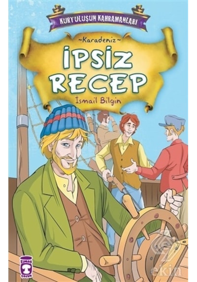 Kurtuluşun Kahramanları - İpsiz Recep - İsmail Bilgin - Timaş Çocuk
