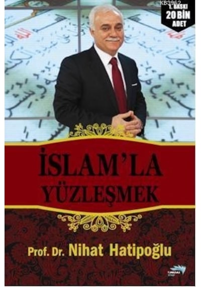 İslamla Yüzleşmek  - Nihat Hatipoğlu  - Turkuvaz Kitap