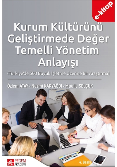 Kurum Kültürünü Geliştirmede Değer Temelli Yönetim Anlayışı Türk