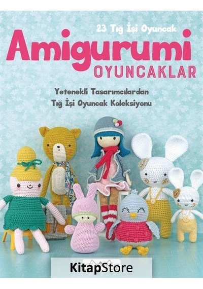 Amigurumi Oyuncaklar 23 Tığ İşi Oyuncak- Tuva Tekstil
