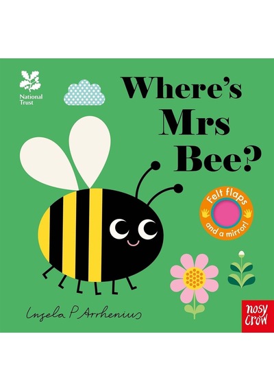 Where's Mrs Bee Felt Flaps Nosy Crow