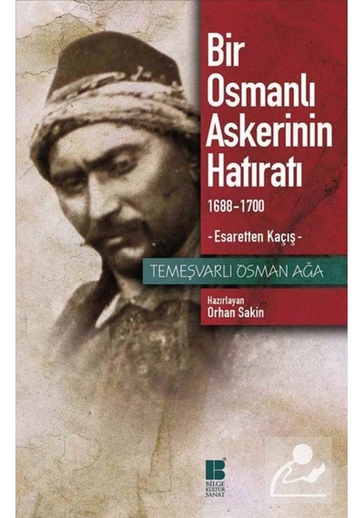 Bir Osmanlı Askerinin Hatıratı / Temeşvarlı Osman Ağa 9786054921607