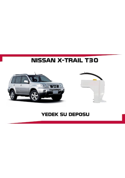 X-traıl Yedek Su Deposu 2.0 Benzınlı T30 Kasa