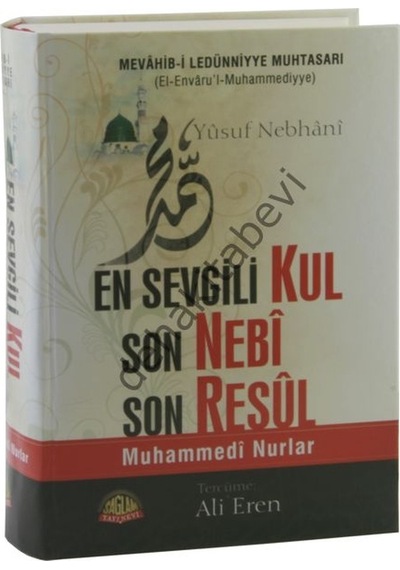 En Sevgili Kul Son Nebi Son Resul Mevahib-I Ledünniyye Muhtasarı