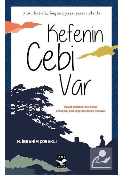 Kefenin Cebi Var - H. İbrahim Çoraklı - Arı Sanat Yayınevi