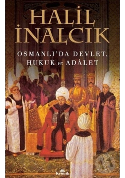 Osmanlı'Da Devlet, Hukuk Ve Adalet