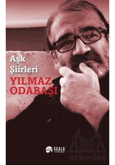 Aşk Şiirleri - Yılmaz Odabaşı - Scala Yayıncılık