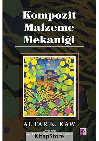 Kompozit Malzeme Mekaniği  - Autar K. Kaw  - Efil Yayınevi Yayınları