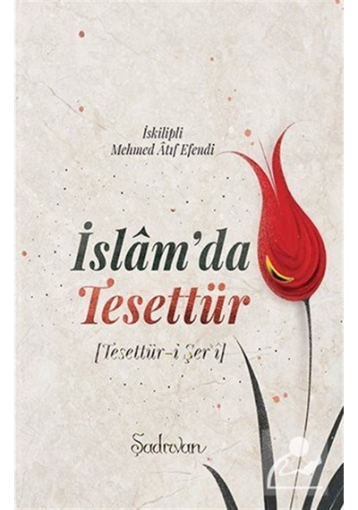 İslam'da Tesettür - Mehmed Atıf Efendi - Şadırvan Yayınları