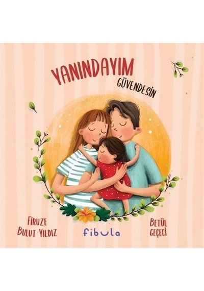 Yanındayım Güvendesin / Firuze Bulut Yıldız