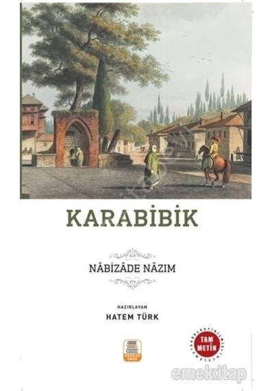 Karabibik-Sadeleştirilmiş Tam Metin - Nabızade Nazım - Mercan Kitap