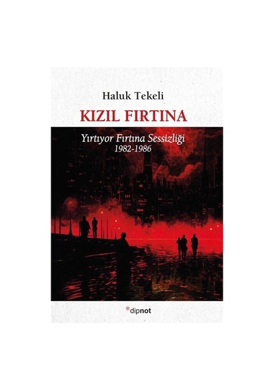 Kızıl Fırtına / Haluk Tekeli