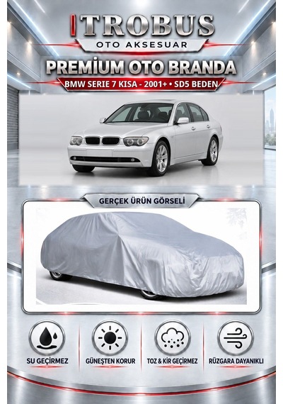 Bmw Serie 7 Kısa - 2001 Ve Sonrası Uyumlu Premium Araba Brandası Oto Branda Sd5 Beden