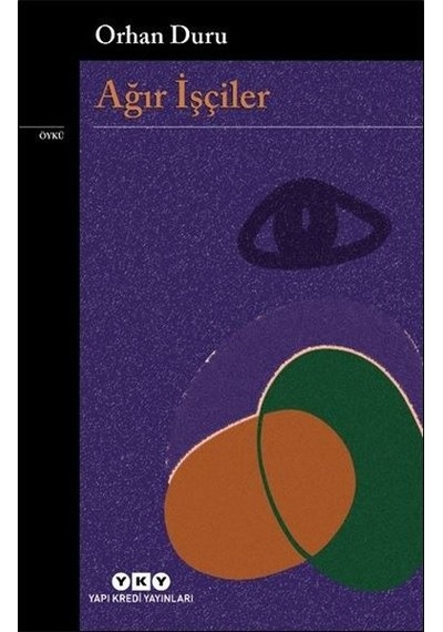 Ağır İşçiler - Orhan Duru - Yapı Kredi Yayınları