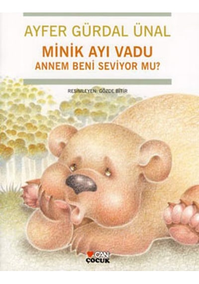 Minik Ayı Vadu - Annem Beni Seviyor mu ? - Ayfer Gürdal Ünal - Can Çocuk Yayınları