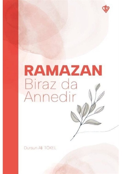 Ramazan Biraz da Annedir - Dursun Ali Tökel - Türkiye Diyanet Vakfı Yayınları