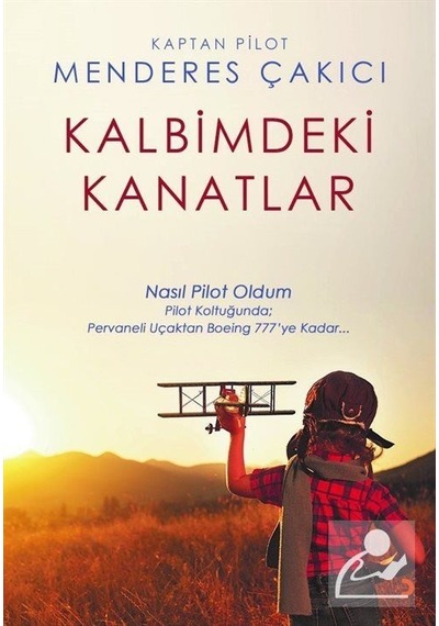 Kalbimdeki Kanatlar - Kaptan Pilot Menderes Çakıcı