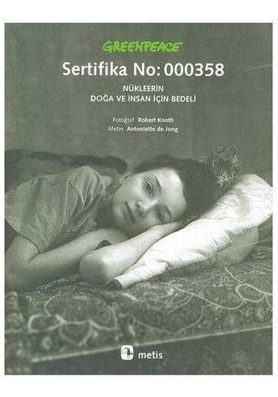 Greenpeace - Sertifika No: 000358: Nükleerin Doğa Ve İnsan İçin Bedeli