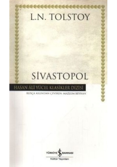 Sivastopol - Hasan Ali Yücel Klasikleri - Lev Nikolayeviç Tolstoy - İş Bankası Kültür Yayınları