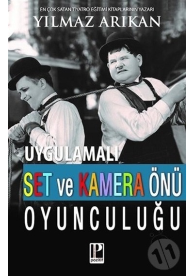 Uygulamalı Set ve Kamera Önü Oyunculuğu - Yılmaz Arıkan - Pozitif Yayıncılık