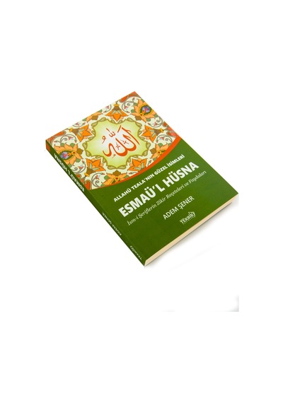 Esma-Ül Hüsna - Allahu Tealanın Güzel Isimleri