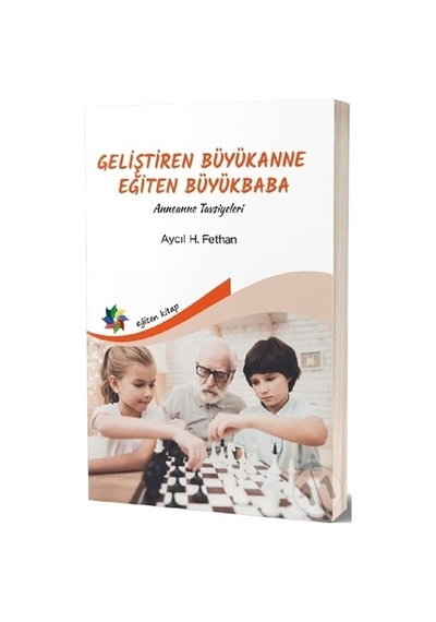 Geliştiren Büyükanne Eğiten Büyükbaba-Anneanne Tavsiyeleri - Aycıl H. Fethan - Eğiten Kitap