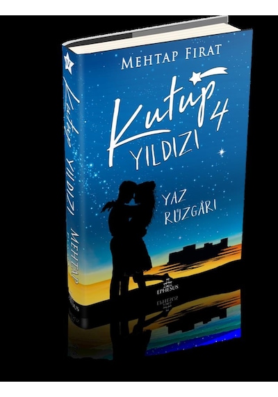 Kutup Yıldızı 4: Yaz Rüzgarı Ciltli - Mehtap Fırat - Ephesus Yayınları