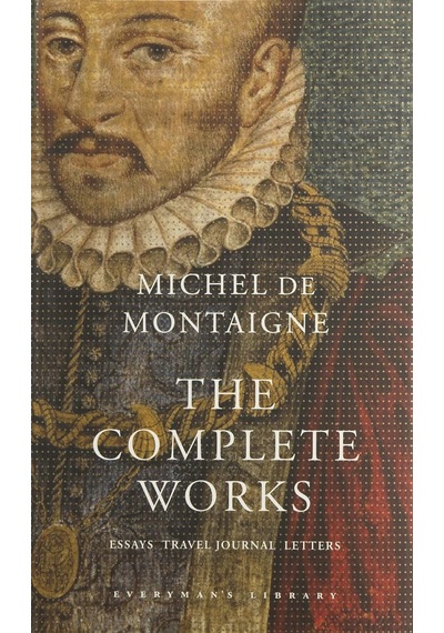 The Complete Works: Essays, Travel Journal, Letters