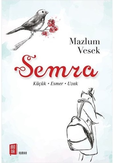 Semra: Küçük - Esmer - Uzak - Mazlum Vesek - Mona