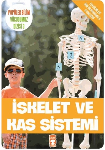 Popüler Bilim Vücudumuz Dizisi - İskelet ve Kas Sistemi - Sema Gül - Timaş Çocuk