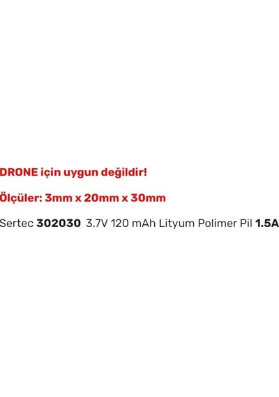 Sertec 302030 3.7v 120 Mah Lityum Polimer Pil 1.5a Drone Için Uygun Değildir