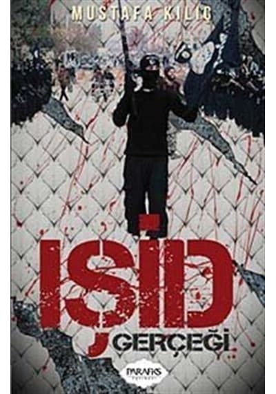 Işid Gerçeği - Mustafa Kılıç - Parafiks Yayınevi