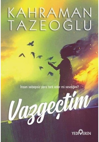 Vazgeçtim - Kahraman Tazeoğlu - Yediveren