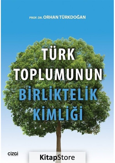 Türk Toplumunun Birliktelik Kimliği - Orhan Türkdoğan - Çizgi Kitabevi
