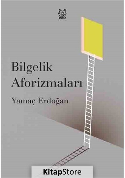 Bilgelik Aforizmaları - Yamaç Erdoğan - Luna Yayınları