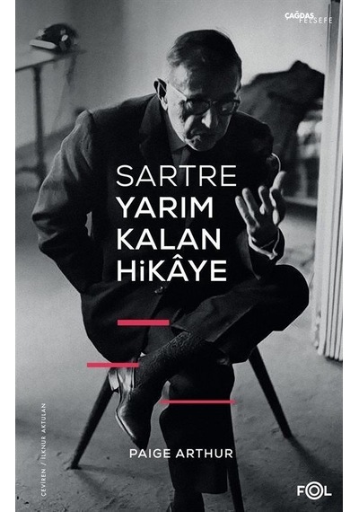 Sartre Yarım Kalan Hikaye - Paige Arthur - Fol Kitap