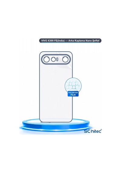 Schitec Vivo X300 Fe India Arka Yüzey Nano Hidrojel Koruyucu