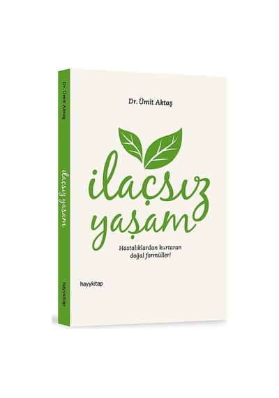 İlaçsız Yaşam: Hastalıklardan Kurtaran Doğal Formüller