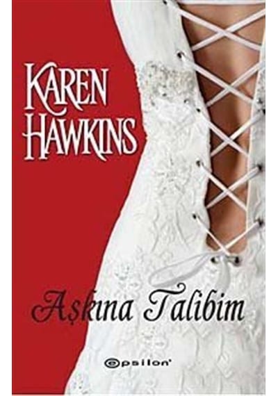 Aşkına Talibim - Karen Hawkins - Epsilon Yayınevi