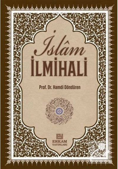 Delilleriyle İslam İlmihali / Prof. Dr. Hamdi Döndüren