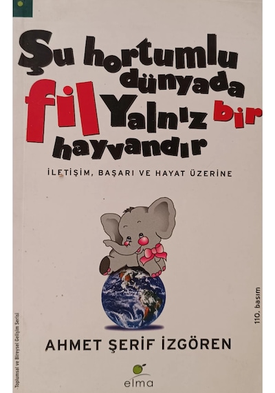 Şu Hortumlu Dünyada Fil Yalnız Bir Hayvandır İletişim Başarı Ve Hayat Üzerine