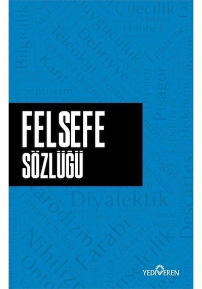 Felsefe Sözlüğü - Ahmet Murat Seyrek - Yediveren Yayınları