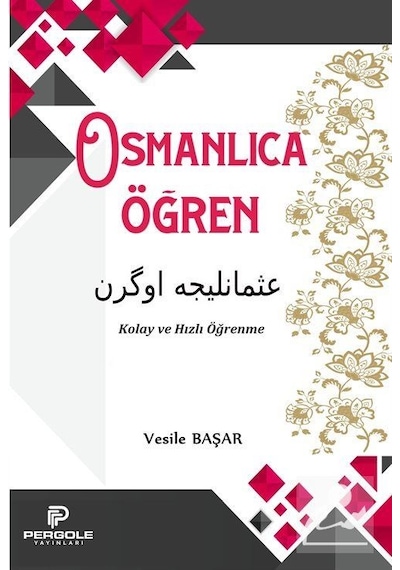 Osmanlıca Öğren - Kolay ve Hızlı Öğrenme - Vesile Başar - Pergole