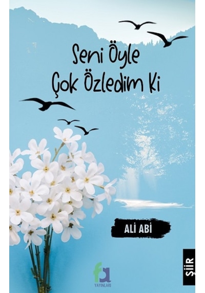 Seni Öyle Çok Özledim ki - Ali Abi - Fa Yayınları