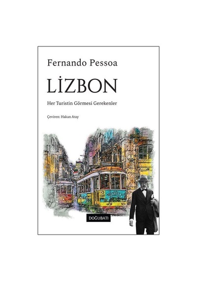 Lizbon & Her Turistin Görmesi Gerekenler / Fernando Pessoa