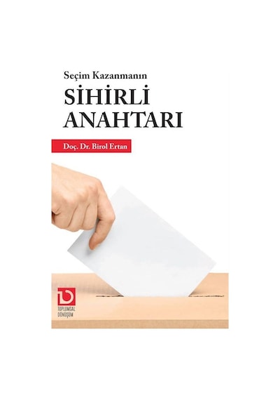 Seçim Kazanmanın Sihirli Anahtarı / Birol Ertan