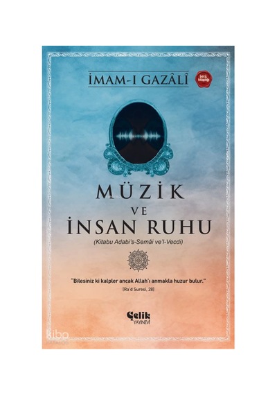 Müzik Ve İnsan Ruhu Kitabu Adabi S-semâi Ve L-vecdi İmam Gazazi