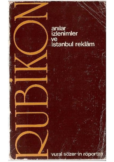 Rubikon - Anılar İzlenimler Ve İstanbul Reklam - Vural Sözer 1.baskı