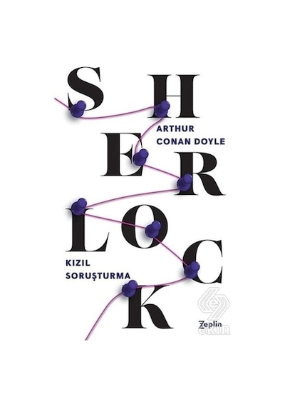 Sherlock Holmes-Kızıl Soruşturma - Sir Arthur Conan Doyle - Zeplin Kitap
